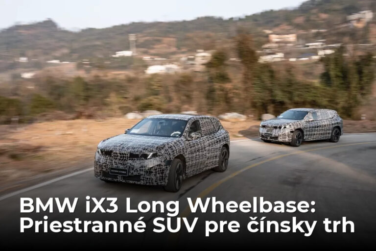 BMW iX3 Long Wheelbase: keď sa prémiové SUV prispôsobuje „čínskej chuti“
