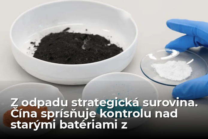 Milióny ton potenciálne nebezpečného odpadu pod kontrolou. Čína premení staré batérie na strategický poklad