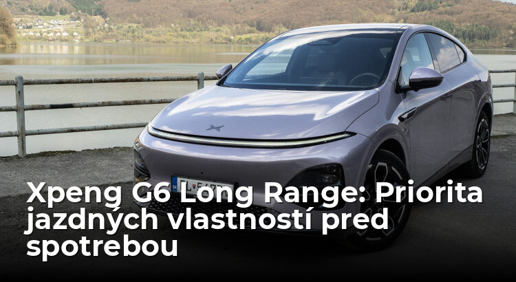 Test Xpeng G6 Long Range: Jazdné vlastnosti sú dôležitejšie ako desatinky spotreby