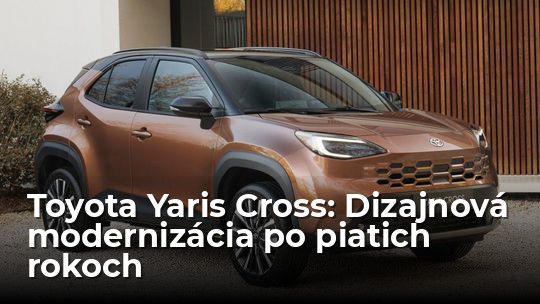 Toyota Yaris Cross: Po piatich rokoch je z nej malá „ravka“ - Novinky - Auto - Pravda