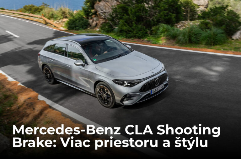 PRVÁ JAZDA Mercedes-Benz CLA Shooting Brake: Keď chcete viac - AUTOVINY.sk