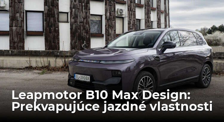 Test Leapmotor B10 Max Design: Jazdí lepšie ako hovorí predpoklad