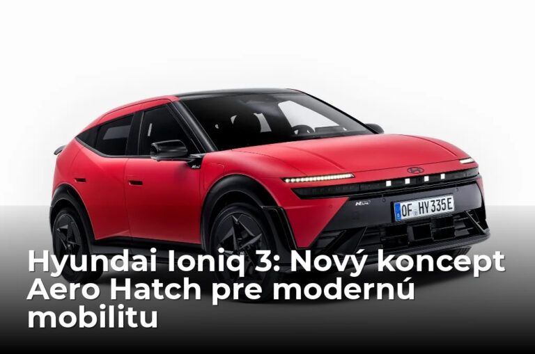 Hyundai Ioniq 3: Aero hatch, ktorý posúva elektromobil k jednoduchej, priestrannej a intuitívnej mobilite