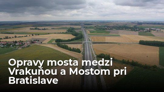 Začínajú opravovať most medzi Vrakuňou a Mostom pri Bratislave - Doprava - Auto - Pravda