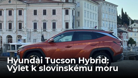 Tip na výlet: S Hyundaiom Tucson Hybrid pri slovinskom mori - Magazín - Auto - Pravda