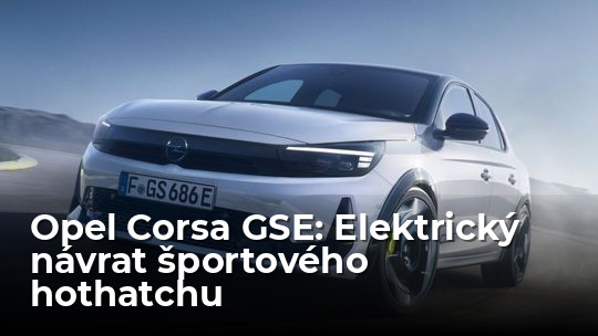 Opel Corsa GSE: Malý hothatch sa vracia ako elektromobil. Výkonom nešetrí - Novinky - Auto - pravda.sk