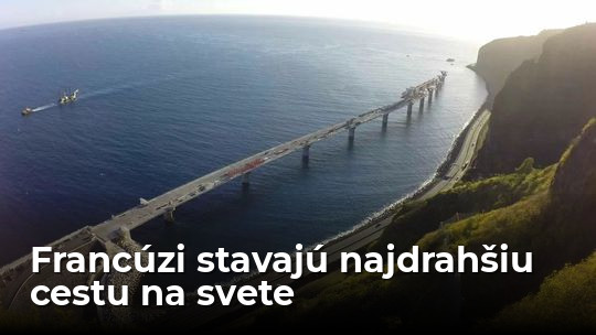 200 miliónov za kilometer: Francúzi stavajú zrejme najdrahšiu cestu na svete - Magazín - Auto - Pravda