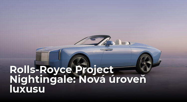 Luxus už ďalej pôjde ťažko, toto je Rolls-Royce Project Nightingale