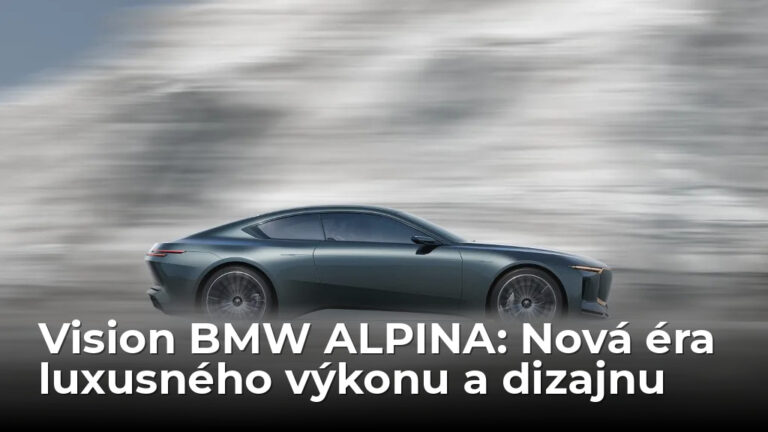Vision BMW ALPINA: luxusná vízia rýchlosti a komfortu pre novú éru