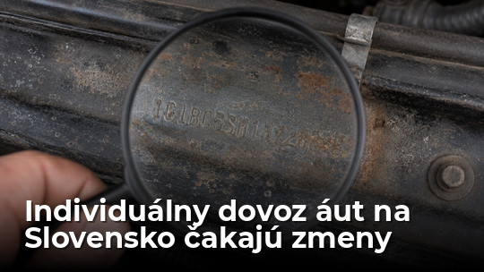 Koniec lacných jazdeniek? Štát pritvrdí pri individuálnom dovoze áut - Poradňa - Auto - Pravda