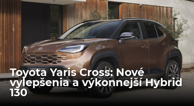 Toyota vylepšila Yaris Cross, má aj výkonnejší Hybrid 130