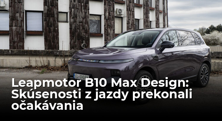 Test Leapmotor B10 Max Design: Jazdí lepšie ako hovorí predpoklad