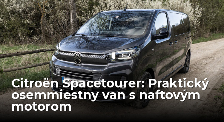 Test Citroën Spacetourer: Osem miest, nafta a rozum namiesto módnych trendov