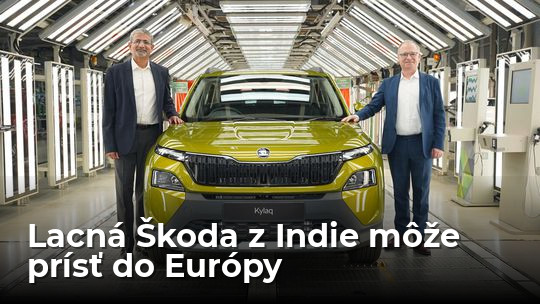 Príde do Európy lacná Škoda z Indie? Jej šéf to nevylúčil - Magazín - Auto - Pravda