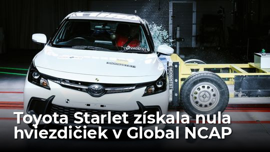 Global NCAP: Toyota Starlet má nula hviezdičiek! Premenujú ju na „Starless“? - Magazín - Auto - Pravda