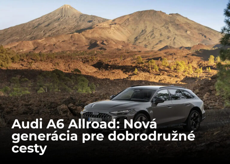 Ikona dobrodružstva Audi A6 Allroad sa predstavuje v 5. generácii