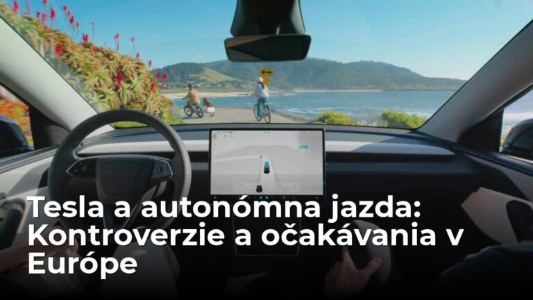 Oklamala Tesla Európu s autonómnou jazdou? Najbližšie mesiace prinesú búrlivé debaty - AUTOVINY.sk