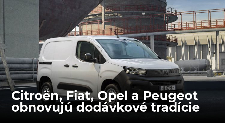 Citroën, Fiat, Opel a Peugeot sa vracajú k dodávkovým základom, Stellantis počúva zákazníkov