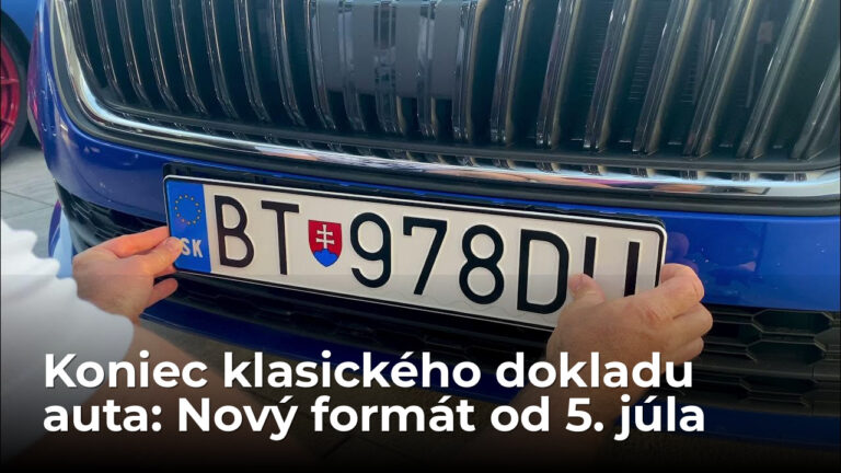Najdôležitejší doklad auta končí. Od 5. júla vám bez neho nedajú ŠPZ