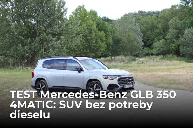 TEST Mercedes-Benz GLB 350 4MATIC: Keď SUV v roku 2026 už naozaj nepotrebuje dieselový motor - AUTOVINY.sk