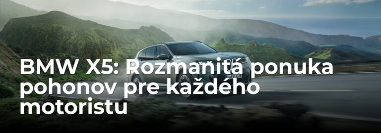 Nové BMW X5 nenechá nikoho chladným. Ponúkne benzín, naftu, hybrid, vodík aj čisté elektro