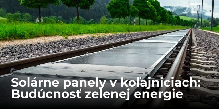 Solárne panely umiestnené v koľajniciach môžu byť budúcnosťou získavania zelenej energie
