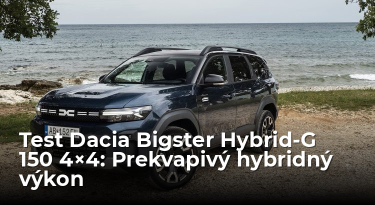 Test Dacia Bigster Hybrid-G 150 4×4: Najšialenejší hybrid na svete dáva zmysel