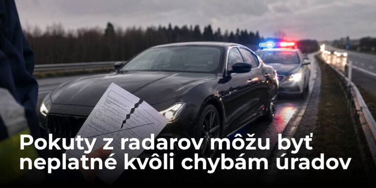 Tisíce pokút z radarov môžu byť neplatné, úrady robia banálnu chybu - AUTOVINY.sk