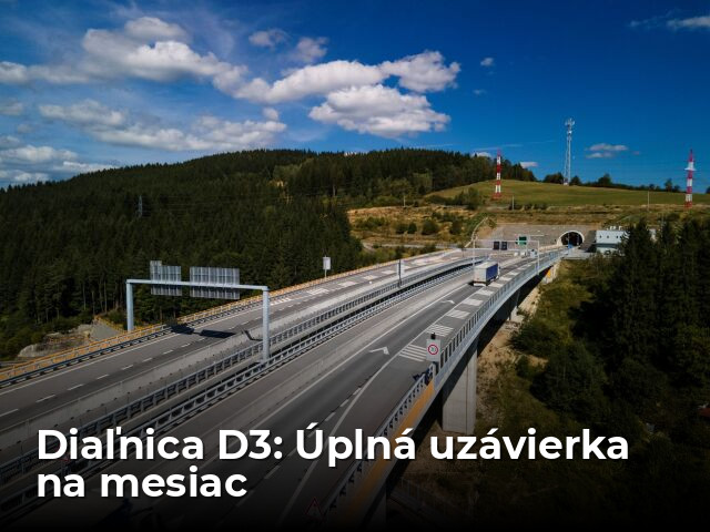 Koncom týždňa úplne uzavrú časť diaľnice D3. Na celý mesiac - Doprava - Auto - pravda.sk
