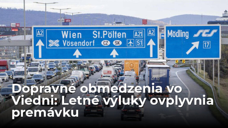 250-tisíc ľudí zasiahnu dopravné obmedzenia. Tadiaľto neprejdete cez Viedeň