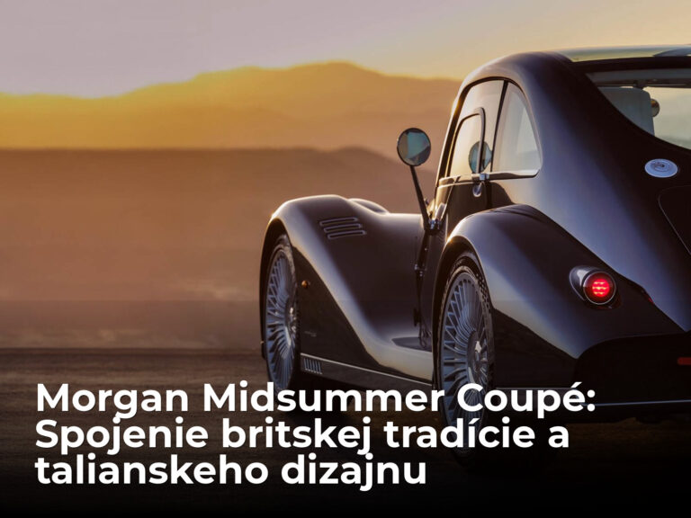 Morgan Midsummer Coupé je britská tradícia po strete s talianskym snom