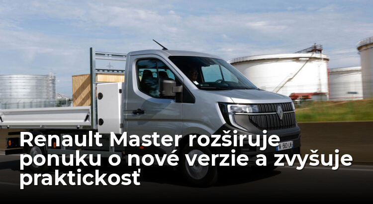 Renault Master bude ešte lepší, pridáva verzie a praktickosť