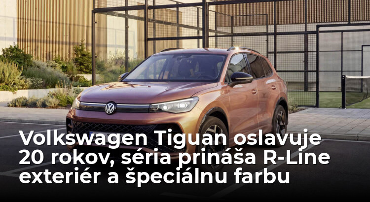 Volkswagen Tiguan oslavuje 20 rokov, séria prináša R-Line exteriér a špeciálnu farbu
