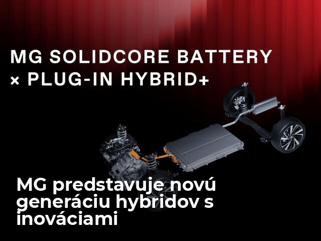 MG predstavuje novú generáciu hybridov. Vrátane polotuhej batérie - Magazín - Auto - pravda.sk