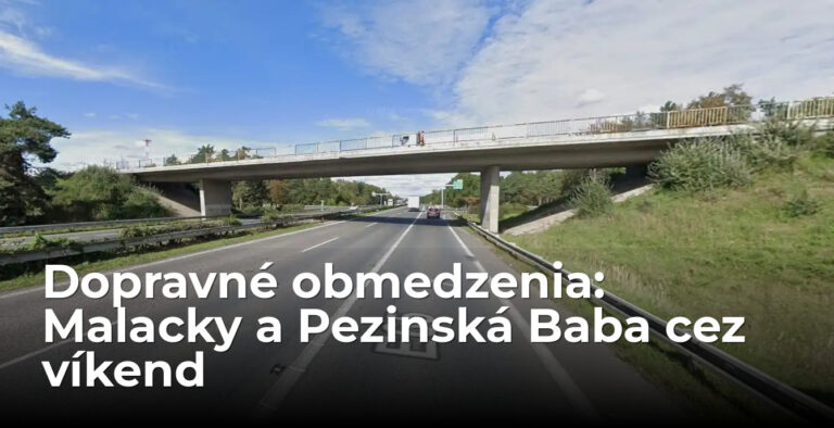 Vodiči, pozor: Vjazd do Malaciek sa skomplikuje, cez víkend neprejdete ani cez Pezinskú Babu