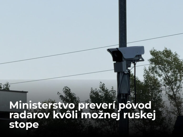 AKTUALIZÁCIA: Ministerstvo chce dôkladne preveriť pôvod radarov. Pochádzajú z Ruska?