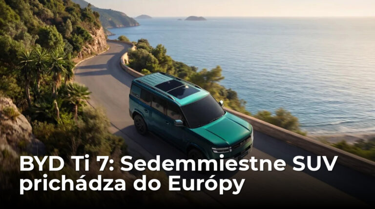 BYD Ti 7 prichádza do Európy. Poznáme cenu aj termín
