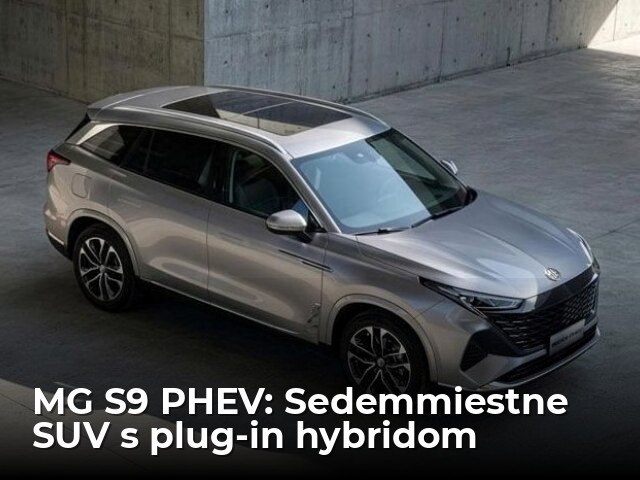 MG S9 PHEV: Čínsky Kodiaq má 7 sedadiel a pomáha si elektrinou. Cenou dá konkurentom poriadne zabrať - Novinky - Auto - pravda.sk