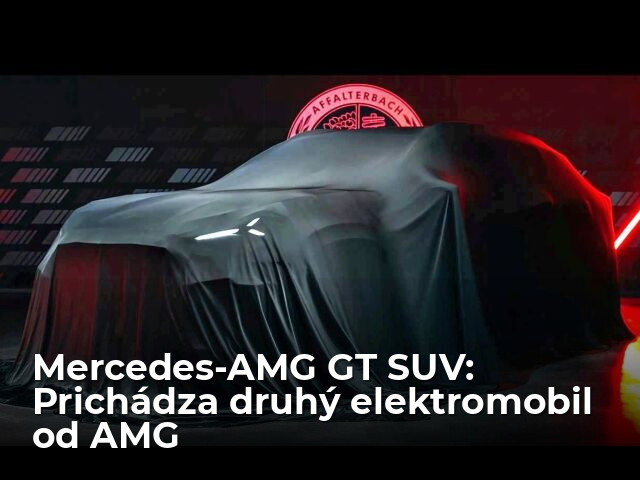 Mercedes-AMG GT SUV: Opona nad druhým elektromobilom sa už dvíha - Magazín - Auto - pravda.sk