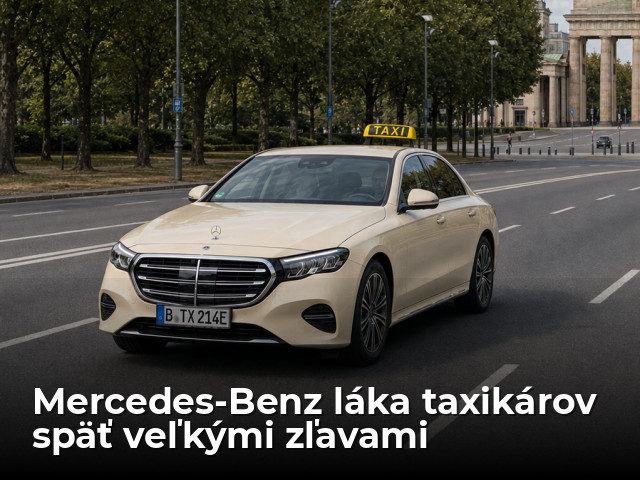 Mercedes najprv od seba taxikárov odohnal, teraz ich láka späť obrovskými zľavami - Magazín - Auto - pravda.sk