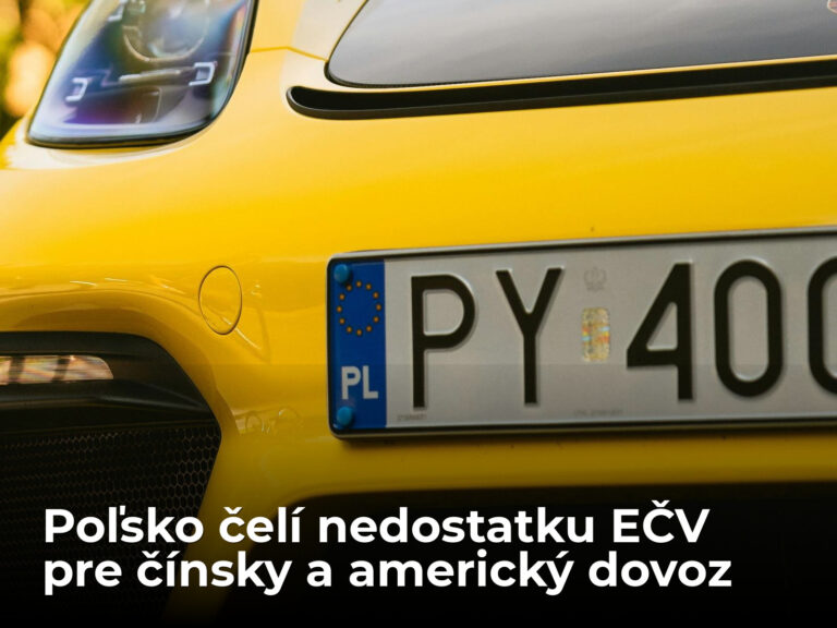 V Poľsku pre čínsky a americký dovoz došli EČV. Rezort dopravy preto pripravil nevídanú zmenu s celonárodnými dôsledkami
