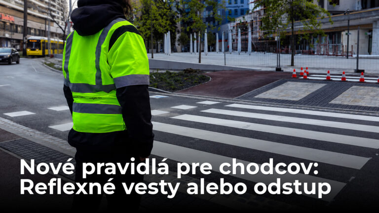 Chodcom prikážu reflexné vesty, inak musia ísť 3 metre od cesty