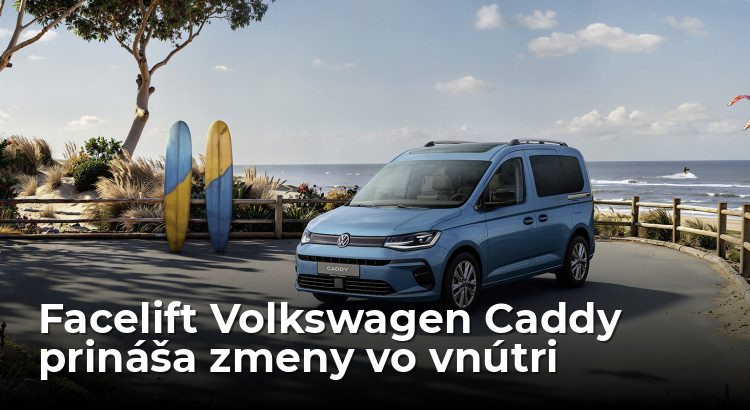Volkswagen Caddy sa mení, facelift vylepšil najmä vnútro