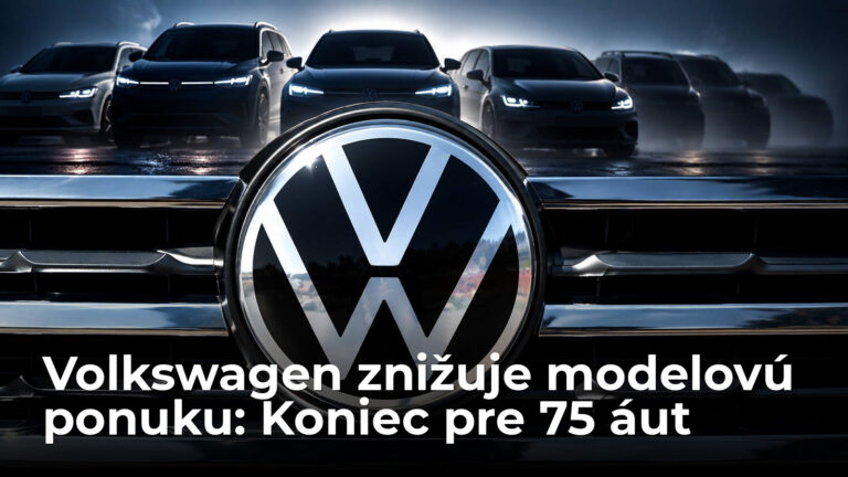 Dnes to potvrdili: Najväčšia zmena v histórii Volkswagenu. Končí 75 modelov áut