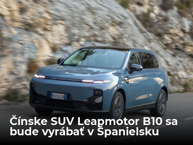 Číňania obsadzujú Európu: v španielskej fabrike Stellantisu sa bude vyrábať Leapmotor B10 - Magazín - Auto - pravda.sk