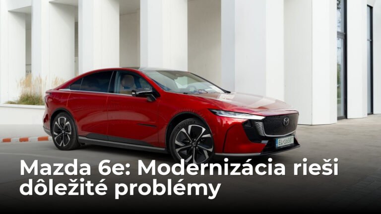 Mazda 6e konečne dáva zmysel. Jedinou modernizáciou vyriešila svoje najväčšie problémy