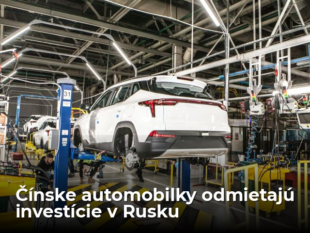 Rusko sa prepočítalo. Čínske automobilky nechcú v krajine investovať - Magazín - Auto - pravda.sk