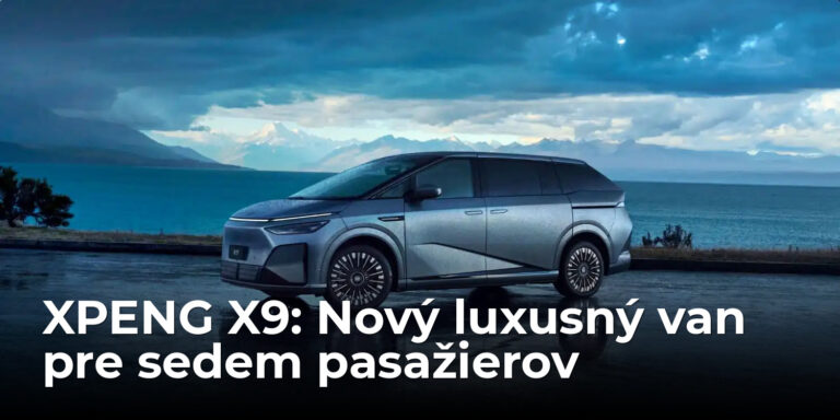 XPENG X9: Vesmírna loď pre siedmich, ktorá pretvára segment luxusných vanov